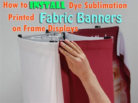 How To Install Dye Sublimation Printed Fabric Banners On Frame Displays