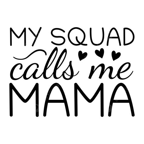 Call Me Vector Design Images Mothers Day My Squad Calls Me Mama Svg