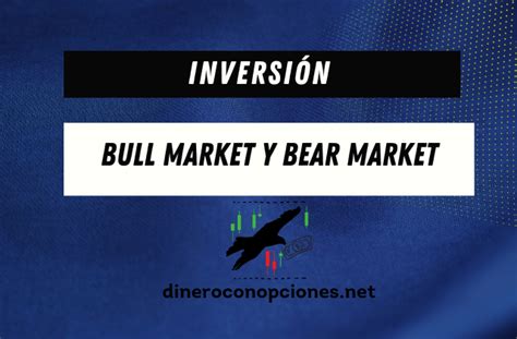 Qué es un Bull market y bear market