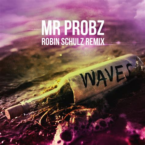 Waves Robin Schulz Radio Edit M Sica E Letra De Mr Probz Robin