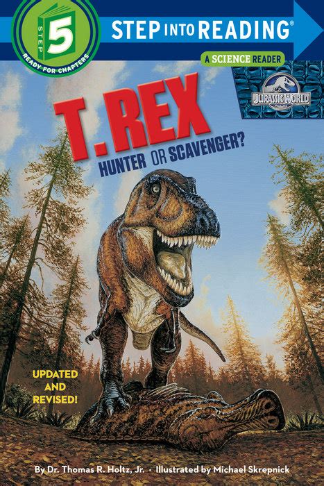 T Rex Hunter Or Scavenger Jurassic World Author Dr Thomas R