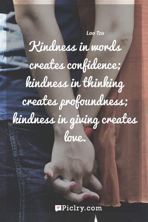 Kindness In Words Creates Confidence Kindness In Thinking Creates