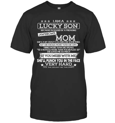 I Am A Lucky Son Im Raised By A Freaking Awesome Mom Shirt