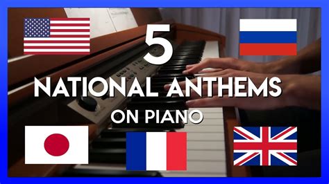 5 National Anthems On Piano Part 1 Youtube