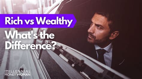 Rich Vs Wealthy Whats The Key Difference Between The Two
