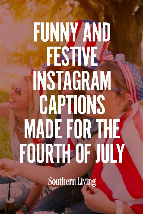 50 funny and festive instagram captions made for the fourth of july