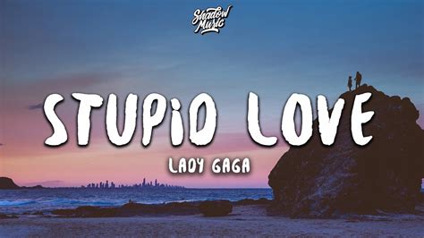 Lady Gaga Stupid Love Lyrics Youtube Music