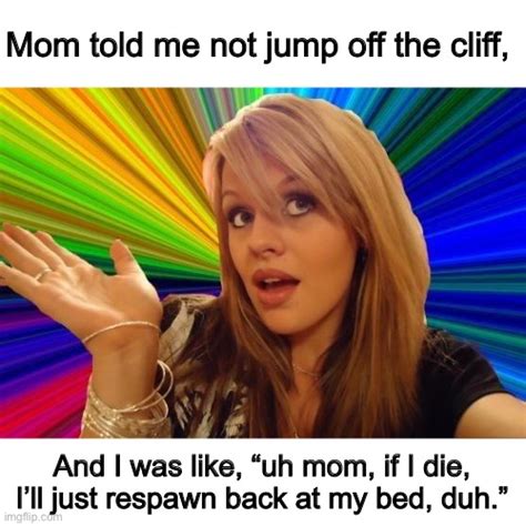 dumb mom gamers have superpowers you didn t know that imgflip