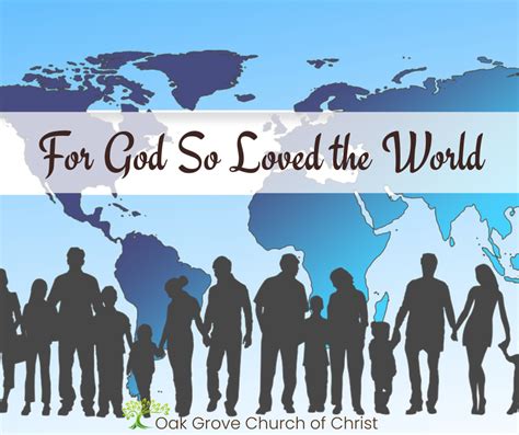 For God So Loved The World Oak Grove Church Of Christ