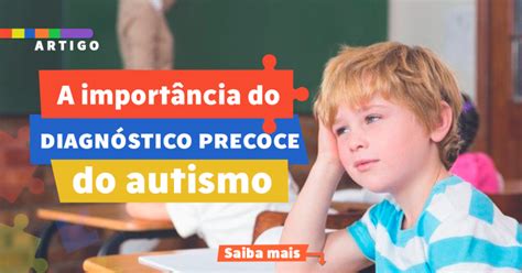 A Importância Do Diagnóstico Precoce Do Autismo Instituto Neurosaber