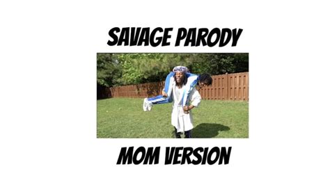 Savage Parody Mom Version Youtube