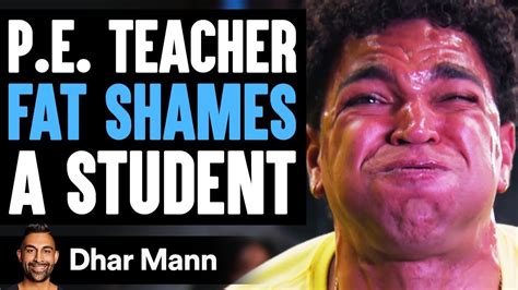 Pe Teacher Fat Shames A Student He Lives To Regret It Dhar Mann