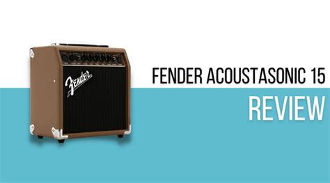 Fender Acoustasonic 15 Review 2023 An Amazing Acoustic Practice Amp Killer Guitar Rigs