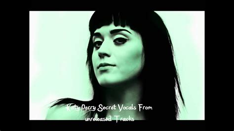 Katy Perry Secret Vocals From Unreleased Tracks Youtube