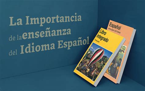 La Importancia De La Enseñanza Del Idioma Español Instituto De Los
