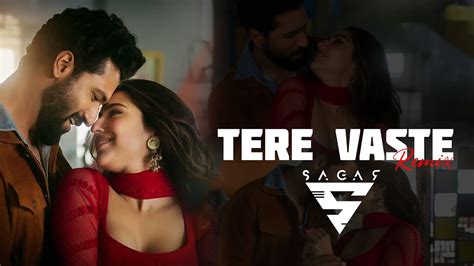 Tere Vaaste Remix Dj Sagar Zara Hatke Zara Bachke Vicky Kaushal Sara Ali Khan Youtube