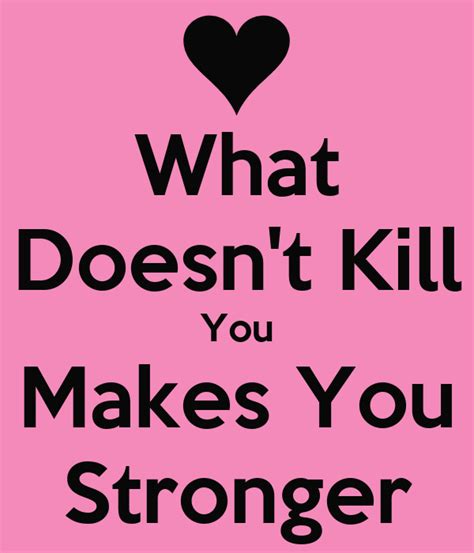 What Doesnt Kill You Makes You Stronger Poster Catia Keep Calm O Matic