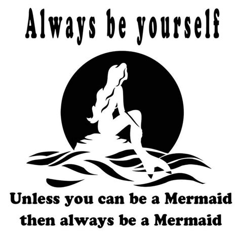Always Be Yourself Unless You Can Be A Mermaid Then Be A Etsy