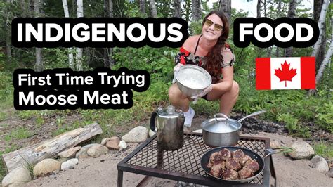 Cooking And Eating Indigenous Food In Canada Must See First Nation