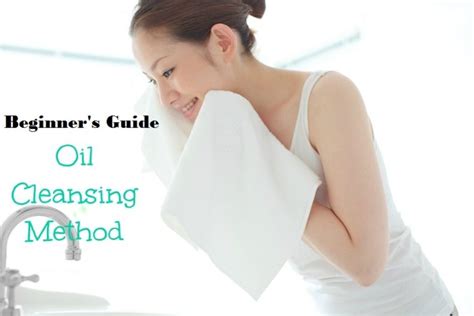 The Oil Cleansing Method A Beginners Guide
