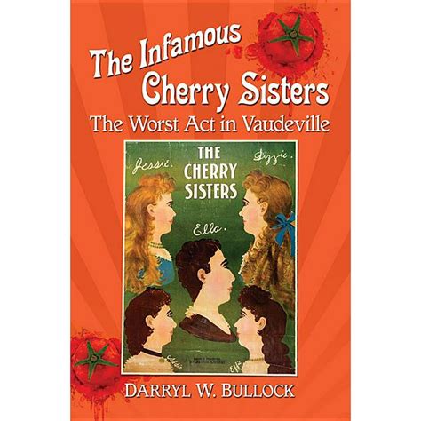 The Infamous Cherry Sisters The Worst Act In Vaudeville Paperback