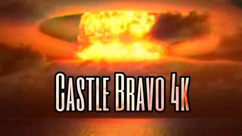 Largest Nuclear Explosion Test In Us History Castle Bravo 4k Color