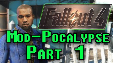 Fallout 4 Mod Pocalypse Part 1 Kanye West Youtube