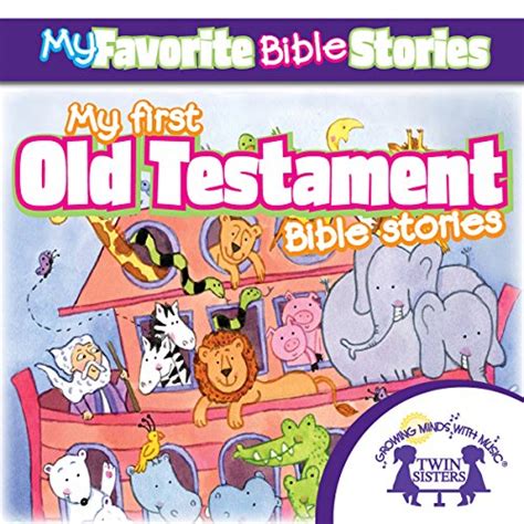 My Favorite Bible Stories My First Old Testament Bible Stories By Kim