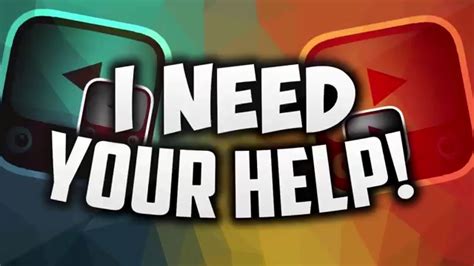 I Need Your Help - YouTube