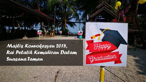 Pusat latihan kokurikulum jalan tun abdul razak, johor bahru Konvokesyen 2018, Rai Pelatih Kemahiran Dalam Suasana ...