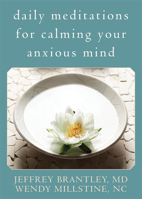 Daily Meditations For Calming Your Anxious Mind Brantley Md Jeffrey