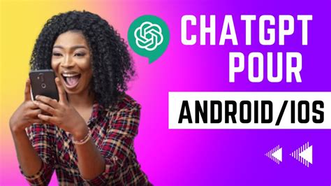 Tutoriel Chatgpt Comment Utiliser Chatgpt Sur Mobile Android Et Iphone Youtube