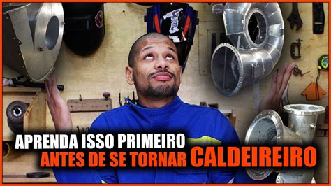 APRENDA ISSO PRIMEIRO ANTES DE SE TORNAR CALDEIREIRO TRAÇAGEM YouTube