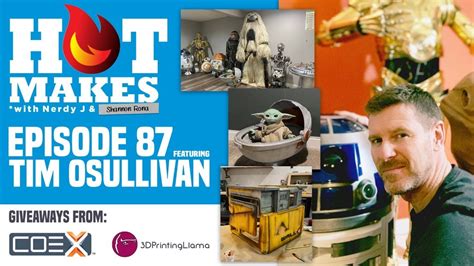 Hotmakes Episode Featuring Tim Osullivan W Star Wars Wall E And More Two Giveaways