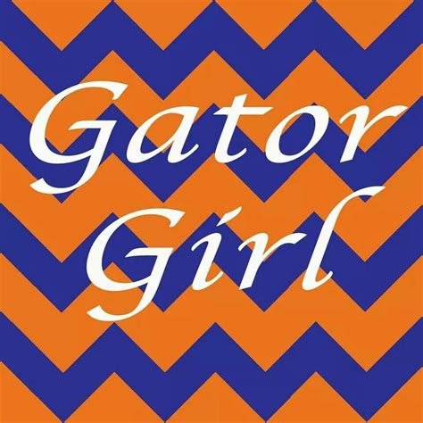 Gator Girl Gator Nation Gator Florida Gators Quotes