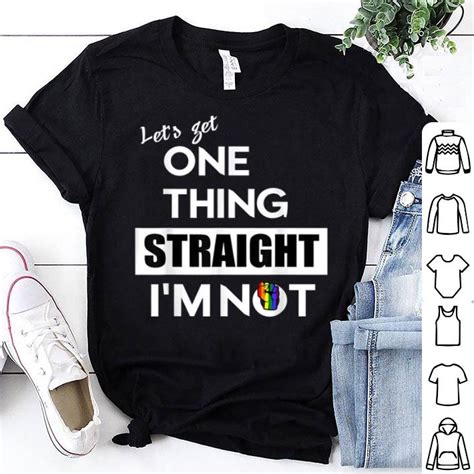 let s get one thing straight i m not lgbt design shirt hoodie sweater longsleeve t shirt