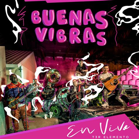 Buenas Vibras En Vivo Album By T3r Elemento Spotify