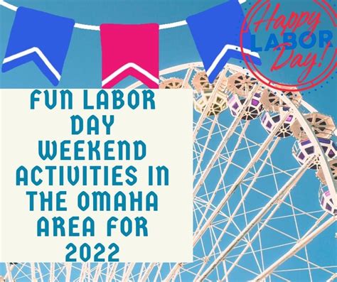 Fun Labor Day Weekend Activities To Enjoy In The Omaha Area For 2022