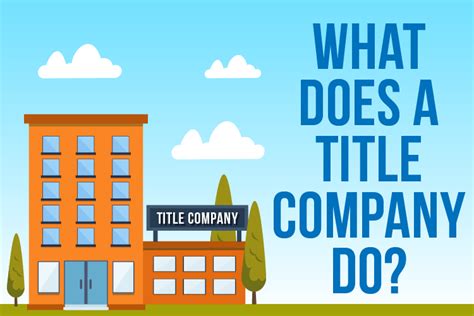 Title Company - What Does A Title Company Do
