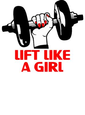 Lift Like A Girl Workout Fitness Gym Weights T Shirt