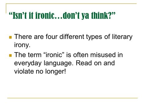 Types Of Irony 8 Th Grade Language Arts Isnt It Ironicdont Ya