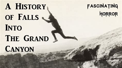 A History Of Falls Into The Grand Canyon A Short Documentary Fascinating Horror Youtube