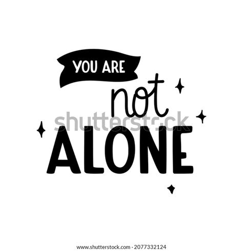 You Not Alone Black Handdrawn Quote Stock Vector Royalty Free