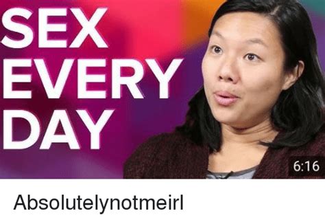 Sex Every Day 616 Sex Meme On Me Me