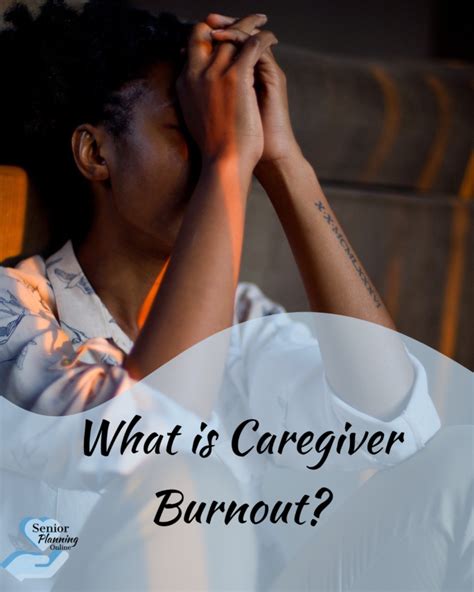 5 Warning Signs Of Caregiver Burnout Senior Planning Online