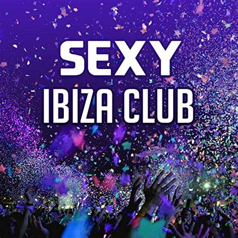 sexy ibiza club chill out 2017 summer lover ibiza beach music erotic chill von future sound