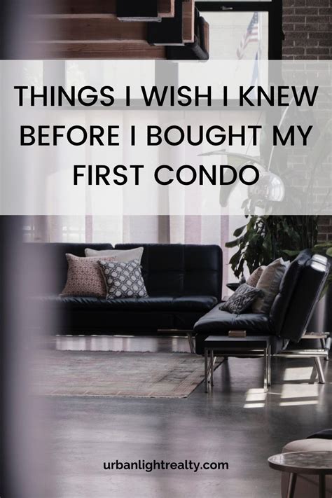 Things I Wish I Knew Before I Bought My First Condo Buying A Condo Buying First Home Buying