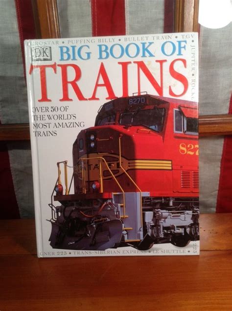 The Big Book Of Trains By Dorling Kindersley Publishing Staff 1998