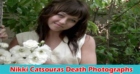 Nikki Catsouras Nikki Catsouras Death Photographs Angelspase Images