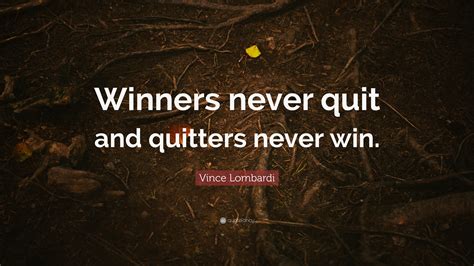 Vince Lombardi Quote Winners Never Quit And Quitters Never Win